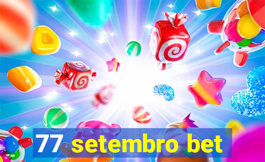 77 setembro bet